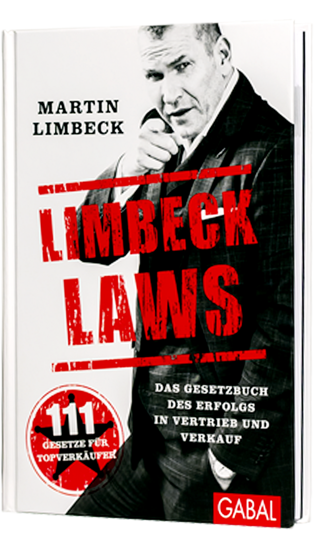 Limbeck Laws - Das Gesetzbuch des Erfolgs in Vertrieb und Verkauf.